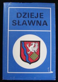 Miniatura okładki Lindmajer Józef /red./ Dzieje Sławna.