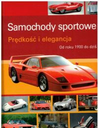 Zdjęcie nr 1 okładki Lintelmann Reinchard Samochody sportowe. Prędkość i elegancja. Od roku 1900 do dziś.