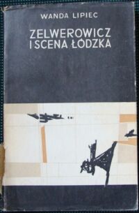 Miniatura okładki Lipiec Wanda Zelwerowicz i scena łódzka.