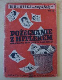 Zdjęcie nr 1 okładki Lipiński Eryk, Szeląg Jan /oprac./ Pożegnanie z Hitlerem. /Biblioteka "Szpilek" Tom 1/