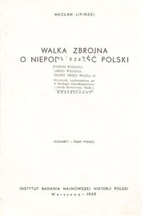Miniatura okładki Lipiński Wacław Walka zbrojna o niepodległość Polski w latach 1905-1918. 