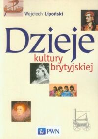 Miniatura okładki Lipoński Wojciech Dzieje kultury brytyjskiej.