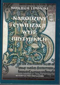 Zdjęcie nr 1 okładki Lipoński Wojciech Narodziny cywilizacji Wysp Brytyjskich.