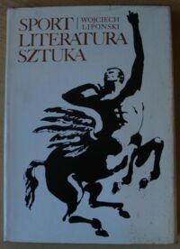 Miniatura okładki Lipoński Wojciech Sport. Literatura. Sztuka.