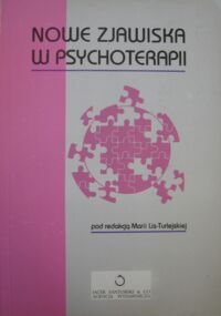 Zdjęcie nr 1 okładki Lis-Turlejska Maria /red./ Nowe zjawiska w psychoterapii.