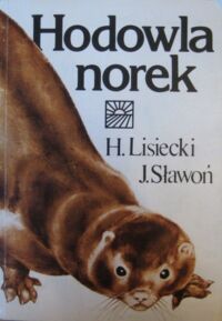 Miniatura okładki Lisiecki Henryk, Sławoń Jerzy  Hodowla norek.