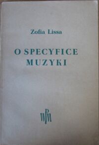 Miniatura okładki Lissa Zofia O specyfice muzyki. 