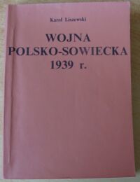 Zdjęcie nr 1 okładki Liszewski Karol Wojna polsko-sowiecka 1939 r.