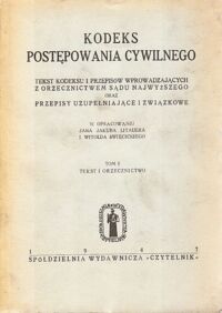 Miniatura okładki Litauer Jan Jakub, Święcicki Witold /oprac./ Kodeks postępowania cywilnego. Tekst kodeksu i przepisów wprowadzających z orzecznictwem Sądu Najwyższego oraz przepisy uzupełniające i związkowe. Tom I. Tekst i orzecznictwo.