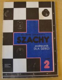 Zdjęcie nr 1 okładki Litmanowicz Mirosława Szachy. Podręcznik dla dzieci. Część 2.