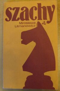 Miniatura okładki Litmanowicz Mirosława Szachy. Podręcznik dla młodzieży.