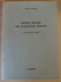 Miniatura okładki Liwiusz Tytus Dzieje Rzymu od założenia miasta. Księgi XXVIII-XXXIV.