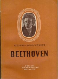 Zdjęcie nr 1 okładki Łobaczewska Stefania Beethoven. /Monografie Muzyczne/