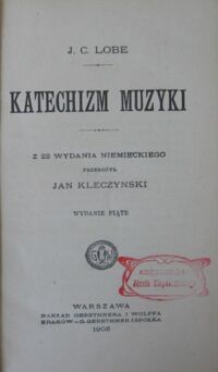 Zdjęcie nr 2 okładki Lobe J.C. /przekł.Jan Kleczynski/ Katechizm muzyki.