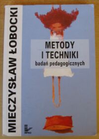 Miniatura okładki Łobocki Mieczysław Metody i techniki badań pedagogicznych.