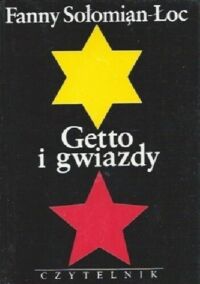 Miniatura okładki Łoc-Sołomian Fanny Getto i gwiazdy. 