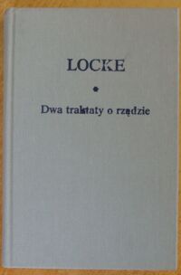 Zdjęcie nr 1 okładki Locke John Dwa traktaty o rządzie. /Biblioteka Klasyków Filozofii/