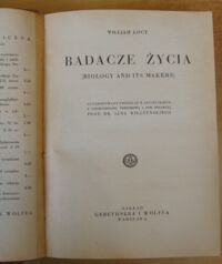 Zdjęcie nr 2 okładki Locy William Badacze życia. (Biology and its makers). /Bibljoteka Biologiczna. T. XII/