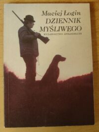Miniatura okładki Łogin Maciej Dziennik myśliwego.