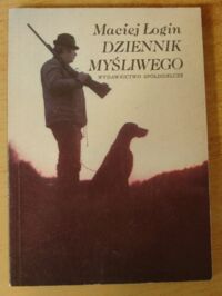 Zdjęcie nr 1 okładki Łogin Maciej Dziennik myśliwego.