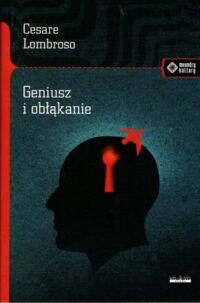 Miniatura okładki Lombroso Cesare Geniusz i obłąkanie. /Meandry Kultury/