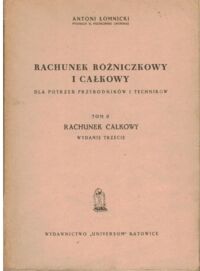 Miniatura okładki Łomnicki Antoni Rachunek różniczkowy i całkowy dla potrzeb przyrodników i techników. Tom II.