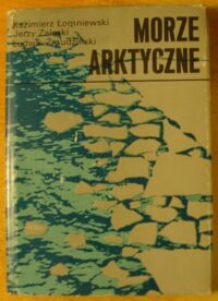 Zdjęcie nr 1 okładki Łomniewski Kazimierz, Zaleski Jerzy, Żmudziński Ludwik Morze Arktyczne.