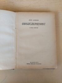 Zdjęcie nr 1 okładki London Jack Odszczepieniec i inne nowele.