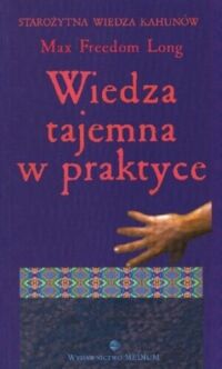 Miniatura okładki Long Freedom Max Wiedza tajemna w praktyce.