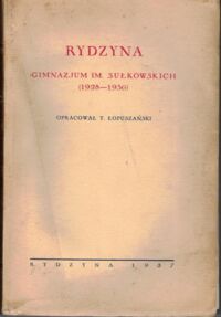 Zdjęcie nr 1 okładki Łopuszański T. Rydzyna. Gimnazjum im. Sułkowskich (1928-1936).