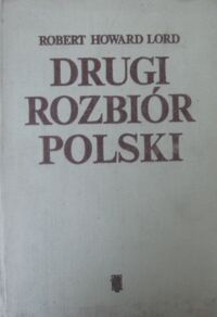 Miniatura okładki Lord Robert Howard Drugi rozbiór Polski.