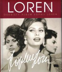 Zdjęcie nr 1 okładki  Loren. Osobisty album Sophii Loren.