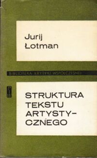 Miniatura okładki Łotman Jurij Struktura tekstu artystycznego. /Biblioteka Krytyki Współczesne/