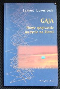 Zdjęcie nr 1 okładki Lovelock James Gaja. Nowe spojrzenie na życie na Ziemi. /Pejzaże Myśli/