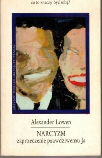 Miniatura okładki Lowen Alexander Narcyzm. Zaprzeczenie prawdziwemu ja. 