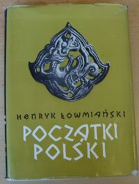 Miniatura okładki Łowmiański Henryk Początki Polski. Z dziejów Słowian w I tysiącleciu n.e. Tom II.