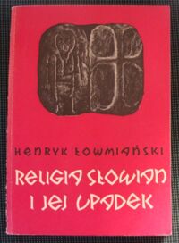 Miniatura okładki Łowmiański Henryk Religia Słowian i jej upadek (w. VI-XII).