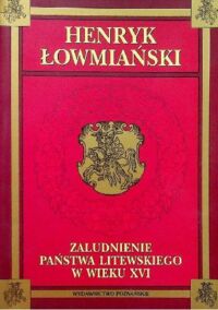 Miniatura okładki Łowmiański Henryk Zaludnienie państwa litewskiego w wieku XVI. Zaludnienie w roku 1528. 