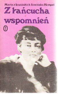 Miniatura okładki Łozińska-Hempel Maria z Łozińskich Z łańcucha wspomnień.