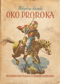 Miniatura okładki Łoziński Władysław Oko proroka, czyli Hanusz Bystry i jego przygody. Powieść z dawnych czasów.