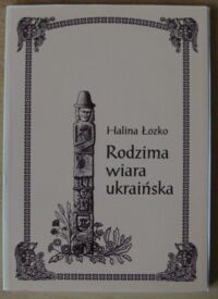 Miniatura okładki Łozko Halina Rodzima wiara ukraińska. /Książnica Zadrugi/