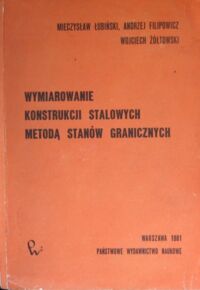 Miniatura okładki Łubiński M., Filipowicz A., Żółtowski W. Wymiarowanie konstrukcji stalowych metodą stanów granicznych.