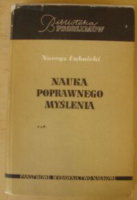 Zdjęcie nr 1 okładki Łubnicki Narcyz Nauka poprawnego myślenia. /Biblioteka Problemów. Tom 70/