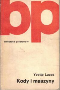 Zdjęcie nr 1 okładki Lucas Yvette Kody i maszy. /Biblioteka Problemów/