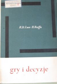 Miniatura okładki Luce R. Duncan, Raiffa Howard Gry i decyzje.