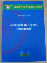 Zdjęcie nr 1 okładki Łuczak Andrzej Romowie na Warmii i Mazurach.