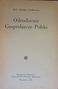 Miniatura okładki Ludkiewicz Zdzisław Odrodzenie gospodarcze Polski.