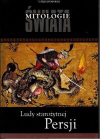Miniatura okładki  Ludy starożytnej Persji. /Mitologie Świata/