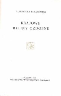 Miniatura okładki Łukasiewicz Aleksander Krajowe byliny ozdobne.