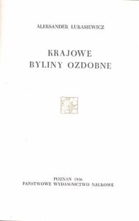 Miniatura okładki Łukasiewicz Aleksander Krajowe byliny ozdobne.